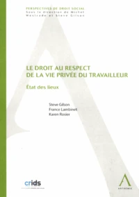 Le droit au respect de la vie privée du travailleur