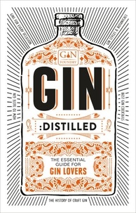 Gin: Distilled - The Essential Guide for Gin Lovers.