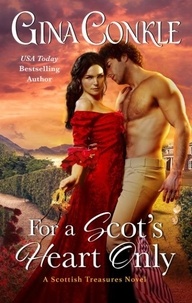 Gina Conkle - For a Scot's Heart Only - A Scottish Treasures Novel.
