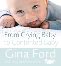 Gina Ford - From Crying Baby to Contented Baby.