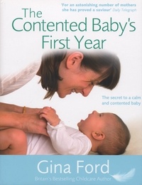 Gina Ford - The Contented Baby's First Year - The secret to a calm and contented baby.