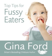 Gina Ford - Top Tips for Fussy Eaters.