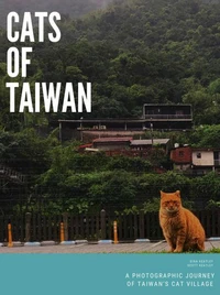Cats of Taiwan: A Photographic Journey of Taiwan's Cat Village