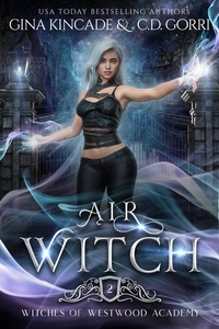  Gina Kincade et  C.D. Gorri - Air Witch - Witches of Westwood Academy, #2.