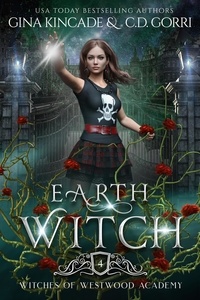  Gina Kincade et  C.D. Gorri - Earth Witch - Witches of Westwood Academy, #4.