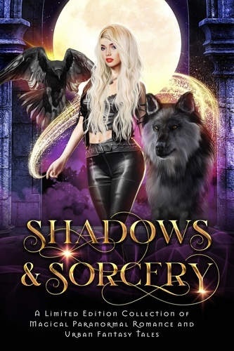  Gina Kincade et  C.D. Gorri - Shadows &amp; Sorcery: A Limited Edition Collection of Magical Paranormal Romance and Urban Fantasy Tales - Charmed Magic Collections, #6.