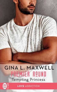 Gina L Maxwell - Premier round Tome 2 : Tempting princess.