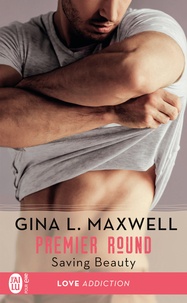 Gina L Maxwell - Premier round Tome 4 : Saving Beauty.