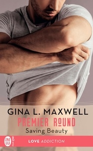 Gina L Maxwell - Premier round Tome 4 : Saving Beauty.