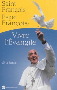 Gina Loehr et Al Giambrone - Saint François, Pape François - Vivre l'Evangile.