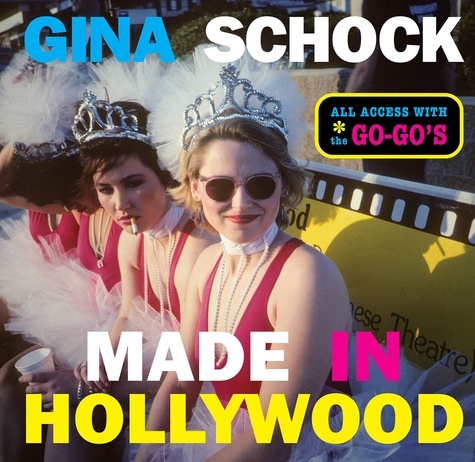 Made In Hollywood. All Access with the Go-Go’s