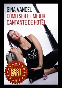  Gina Vandel - Cómo ser el mejor cantante de hotel.