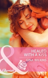 Gina Wilkins - Healed with a Kiss.