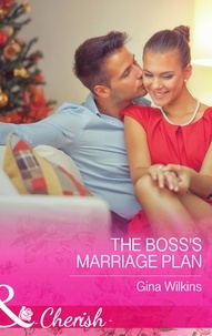 Gina Wilkins - The Boss's Marriage Plan.