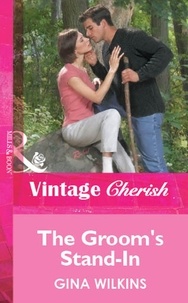 Gina Wilkins - The Groom's Stand-In.
