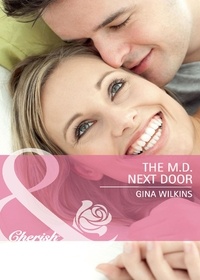 Gina Wilkins - The M.D. Next Door.