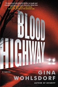 Gina Wohlsdorf - Blood Highway - A Novel.
