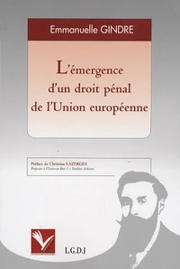 L'émergence d'un droit pénal de l'Union européenne