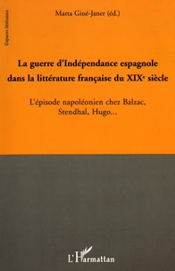 La guerre d'Indépendance espagnole dans la littérature française du XIXe siècle
