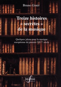 Treize histoires "secrètes" de la musique