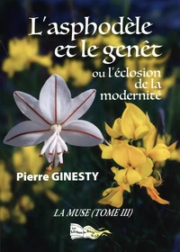 L'asphodèle et le genêt ou l'éclosion de la modernité