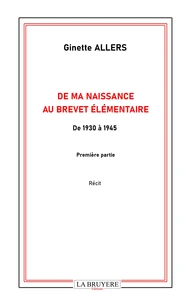 De ma naissance au brevet élémentaire