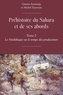 Ginette Aumassip et Michel Tauveron - Préhistoire du Sahara et de ses abords - Tome 2, Le Néolithique ou le temps des producteurs.