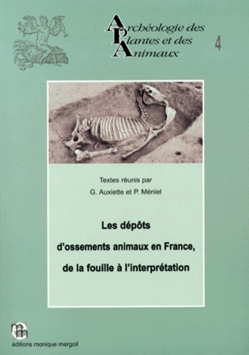 Ginette Auxiette et Patrice Méniel - Les dépôts d'ossements animaux en France, de la fouille à l'interprétation.