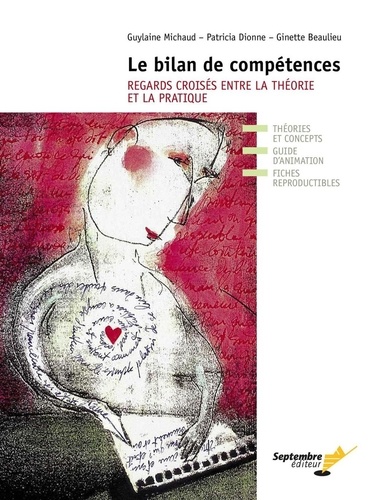 Ginette Beaulieu et Guylaine Michaud - Le bilan de compétences - Regards croisés entre la théorie et la pratique.