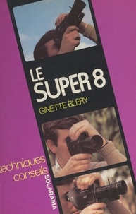 Ginette Bléry - Le super 8.