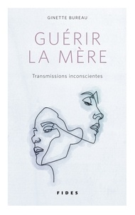 Téléchargements DJVU RTF ebook Guérir la mère  - Transmissions inconscientes