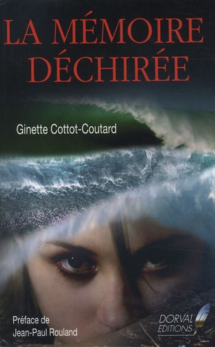 Ginette Cottot-Coutard - La mémoire déchirée.
