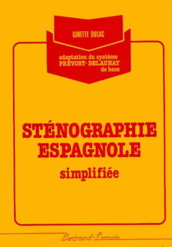 Ginette Dulac - Stenographie Espagnole Simplifiee.