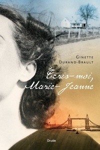 Ginette Durand-Brault - Écris-moi, Marie-Jeanne.