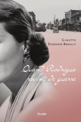 Ginette Durand-Brault - Quand Rodrigue revint de guerre.