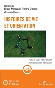 Ginette Francequin et Francine Grosbras - Histoires de vie et orientation.