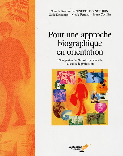 Ginette Francequin - Pour une approche biographique en orientation - L'intégration de l'histoire personnelle au choix de profession.