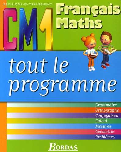 Ginette Grancoin-Joly et Dominique Chaix - Français Maths CM1 - Tout le programme.