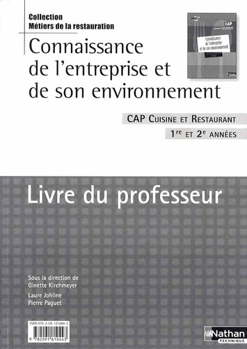 Ginette Kirchmeyer et Laure Johline - Connaissance de l'entreprise et de son environnement CAP Cuisine et Restaurant 1re et 2e années - Livre du professeur.