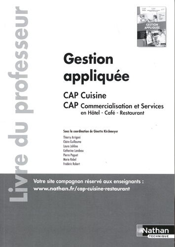 Ginette Kirchmeyer - Gestion appliquée CAP cuisine CAP commercialisation et services en Hôtel-Café-Restaurant - Livre du professeur.