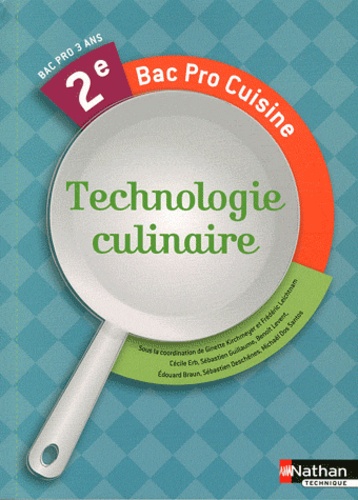 Ginette Kirchmeyer et Frédéric Leichtnam - Technologie culinaire 2e Bac pro cuisine.