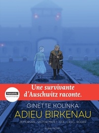 Ginette Kolinka et Jean-David Morvan - Adieu Birkenau - Une survivante d'Auschwitz raconte.