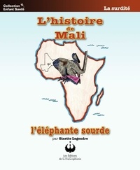 Ginette Legendre - L'histoire de Mali - L'éléphante sourde.