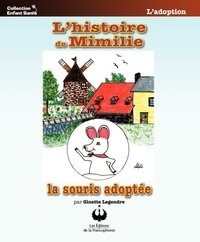 Ginette Legendre - L'histoire de Mimilie - La souris adoptée.