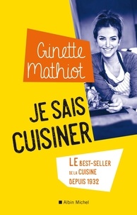 Ginette Mathiot - Je sais cuisiner - Plus de 2 000 recettes.