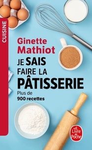 Ginette Mathiot - Je sais faire la pâtisserie.