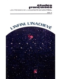 Ginette Michaud et Nicole Deschamps - Études françaises. Volume 30, numéro 1, été 1994 - L’infini, l’inachevé.