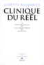 Ginette Raimbault - Clinique Du Reel. La Psychanalyse Et Les Frontieres Du Medical.