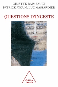Ginette Raimbault et Luc Massardier - Questions d'inceste.