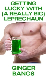 Ginger Bangs - Getting Lucky With (A Really Big) Leprechaun.